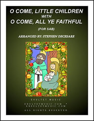 O Come, Little Children with O Come, All Ye Faithful (for SATB) SAB choral sheet music cover Thumbnail